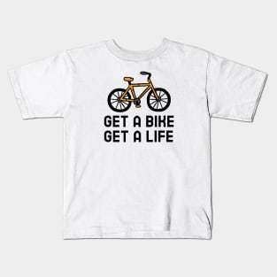 Get A Bike Get A Life - Cycling Kids T-Shirt